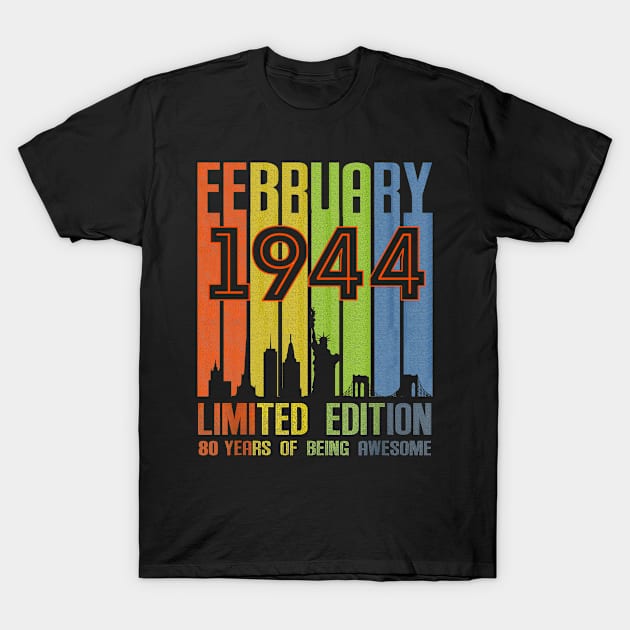 February 1944 80 Years Of Being Awesome Limited Edition T-Shirt by nakaahikithuy